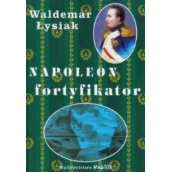 Napoleon fortyfikator...