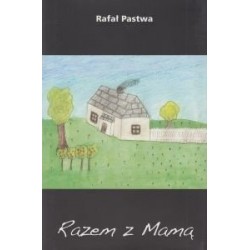 Razem z Mamą Rafał Pastwa