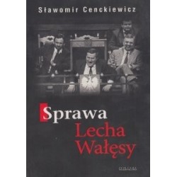 Sprawa Lecha Wałęsy...