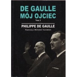 De Gaulle mój ojciec tom 2...