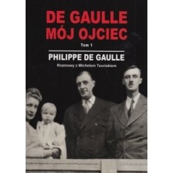 De Gaulle Mój ojciec Tom 1...